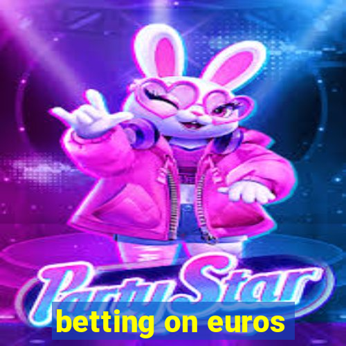 betting on euros