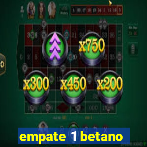 empate 1 betano