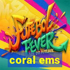 coral ems