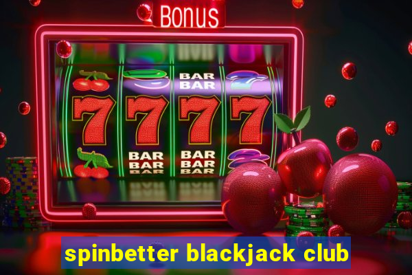 spinbetter blackjack club