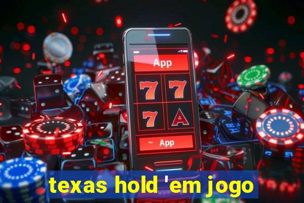 texas hold 'em jogo