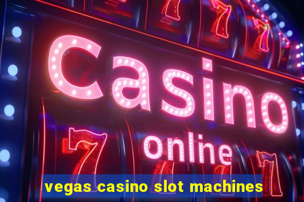 vegas casino slot machines