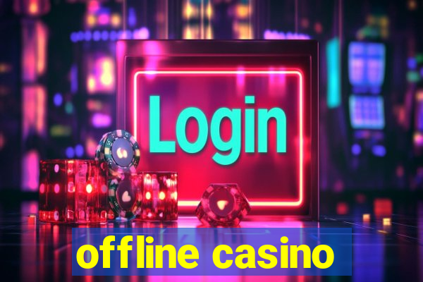 offline casino