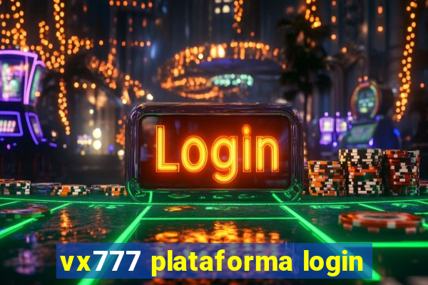 vx777 plataforma login