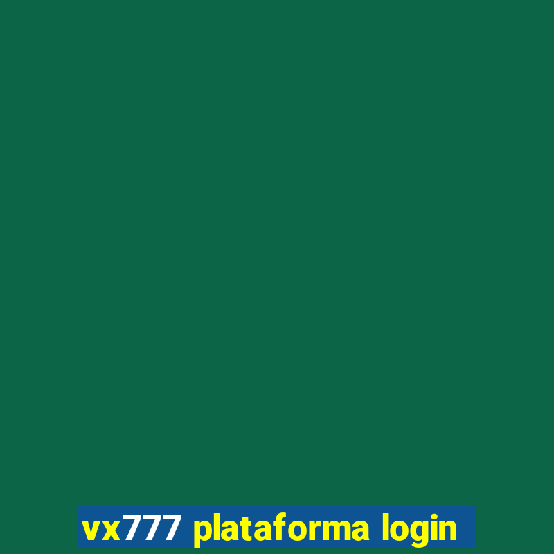 vx777 plataforma login