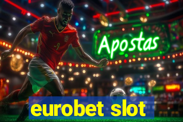 eurobet slot