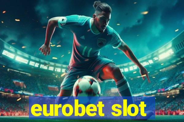 eurobet slot