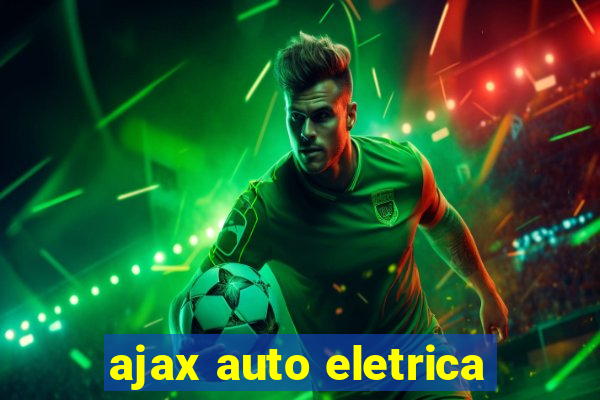 ajax auto eletrica