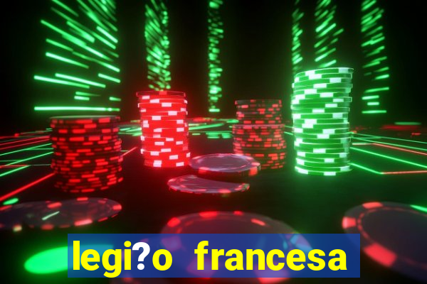 legi?o francesa como entrar