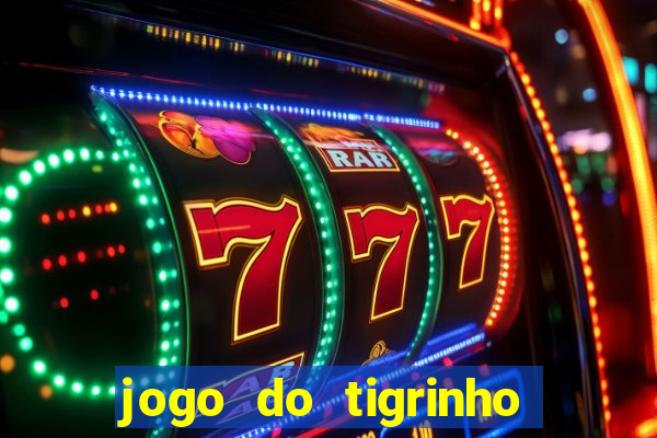 jogo do tigrinho com rodadas grátis