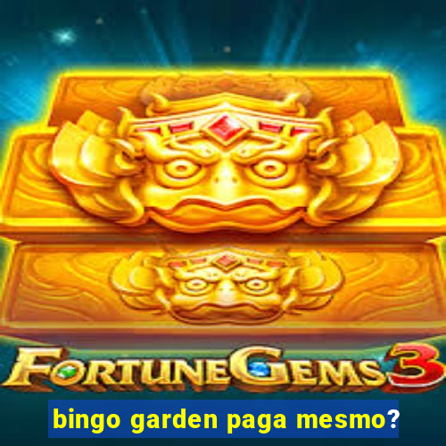 bingo garden paga mesmo?