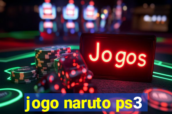 jogo naruto ps3