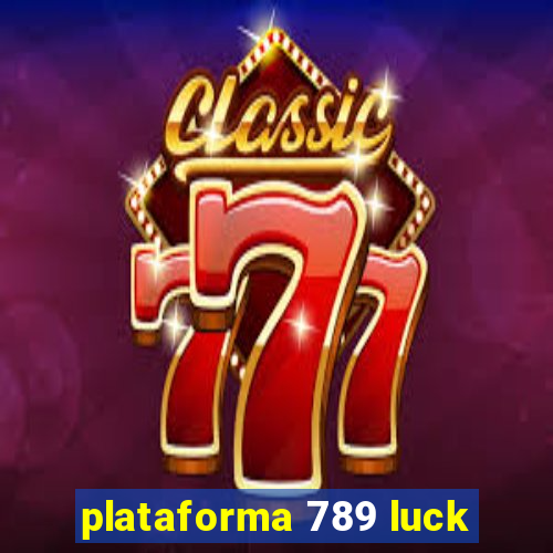 plataforma 789 luck