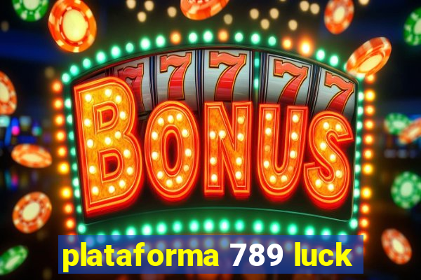 plataforma 789 luck