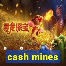 cash mines