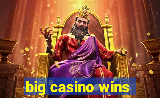 big casino wins