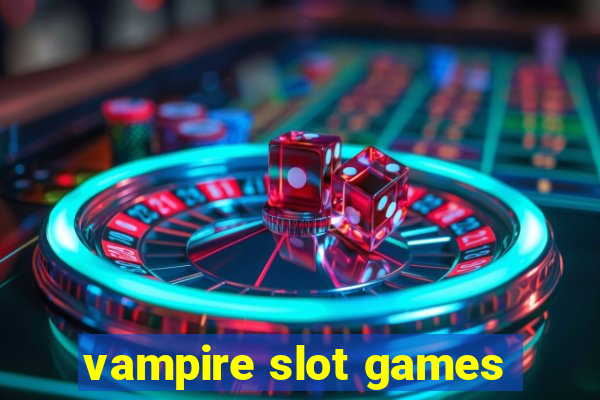 vampire slot games