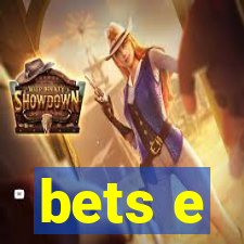 bets e