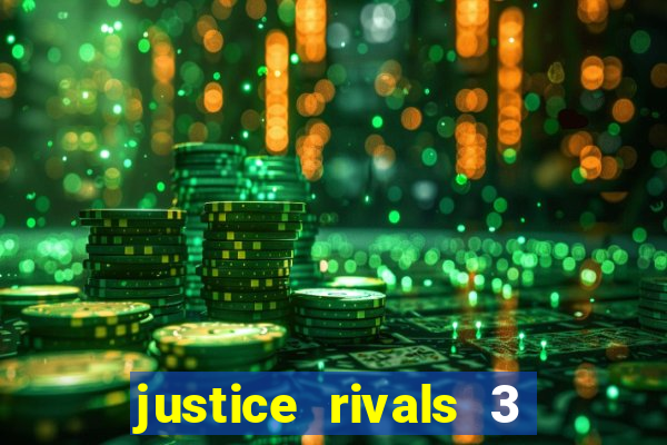 justice rivals 3 dinheiro infinito