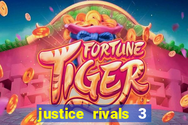 justice rivals 3 dinheiro infinito