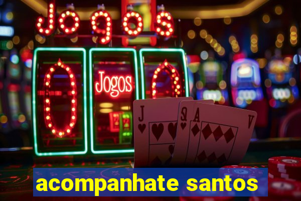 acompanhate santos