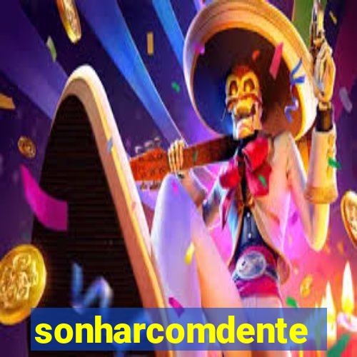 sonharcomdente