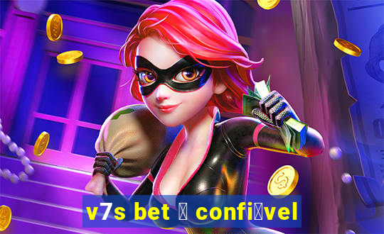 v7s bet 茅 confi谩vel