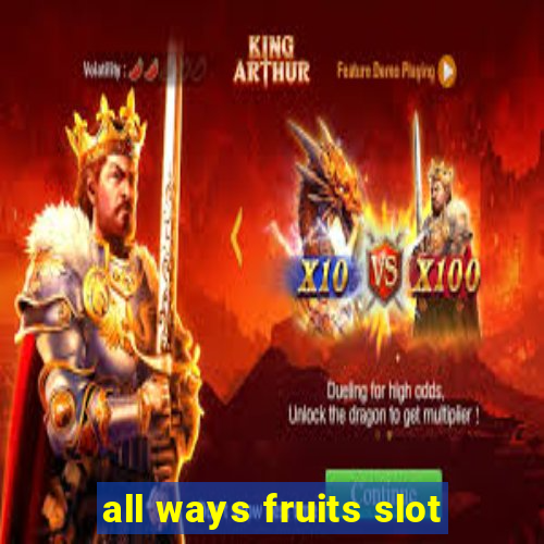 all ways fruits slot