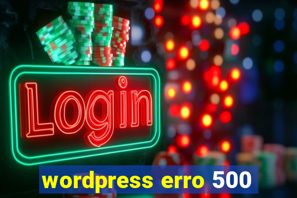 wordpress erro 500