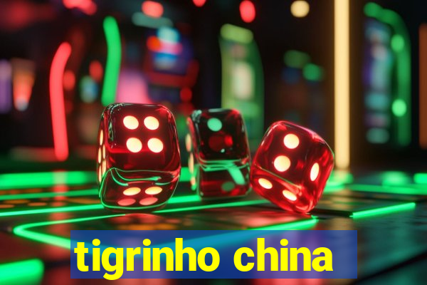 tigrinho china