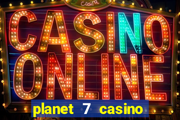 planet 7 casino bonus code