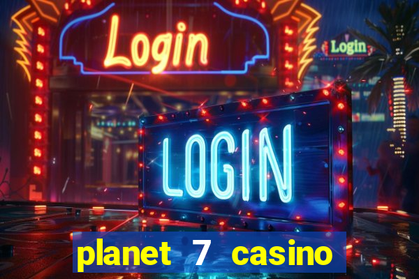 planet 7 casino bonus code