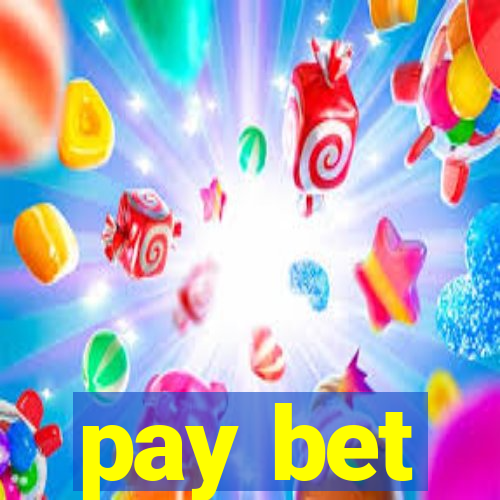 pay bet