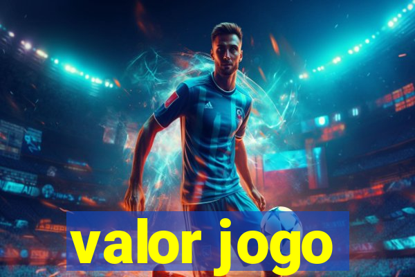 valor jogo