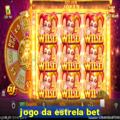 jogo da estrela bet