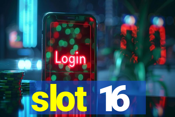 slot 16