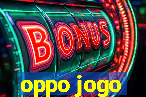 oppo jogo