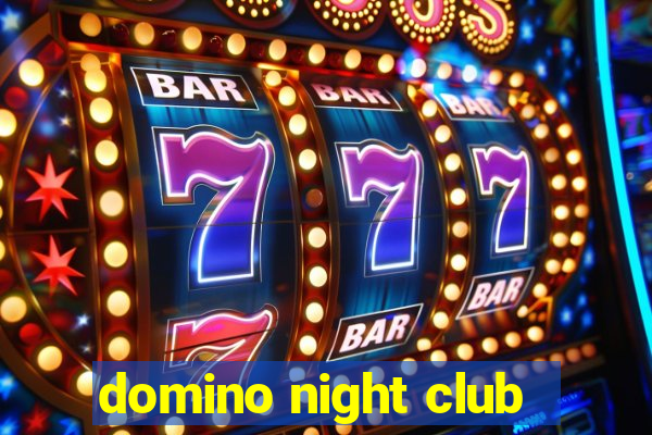 domino night club