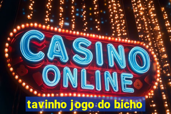 tavinho jogo do bicho