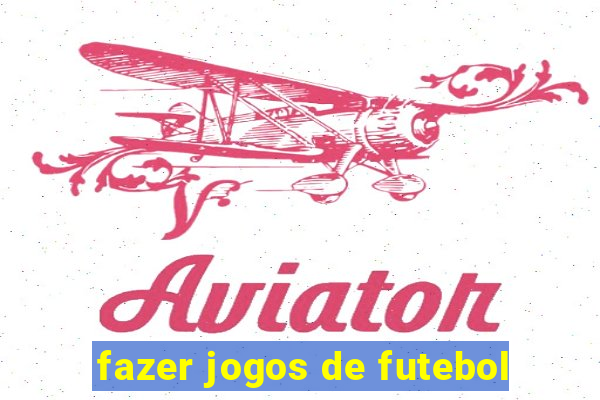 fazer jogos de futebol