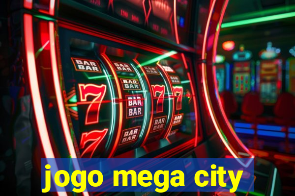 jogo mega city