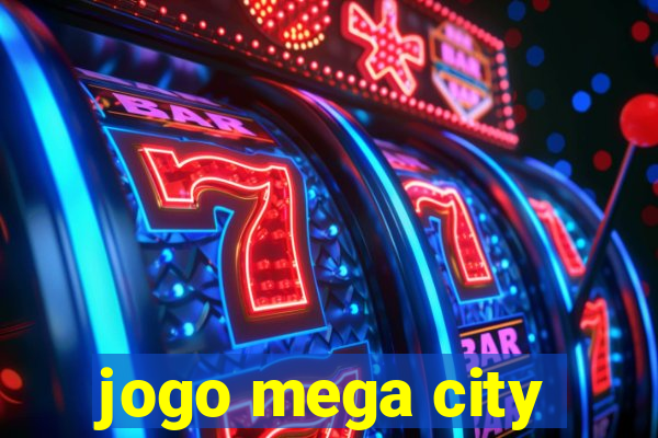 jogo mega city