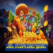 wind creek casino games