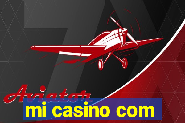 mi casino com