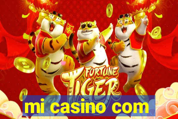 mi casino com