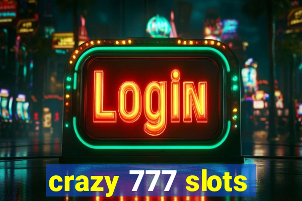 crazy 777 slots