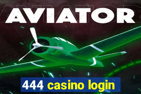 444 casino login