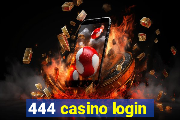 444 casino login