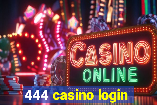 444 casino login