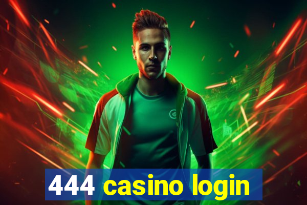 444 casino login